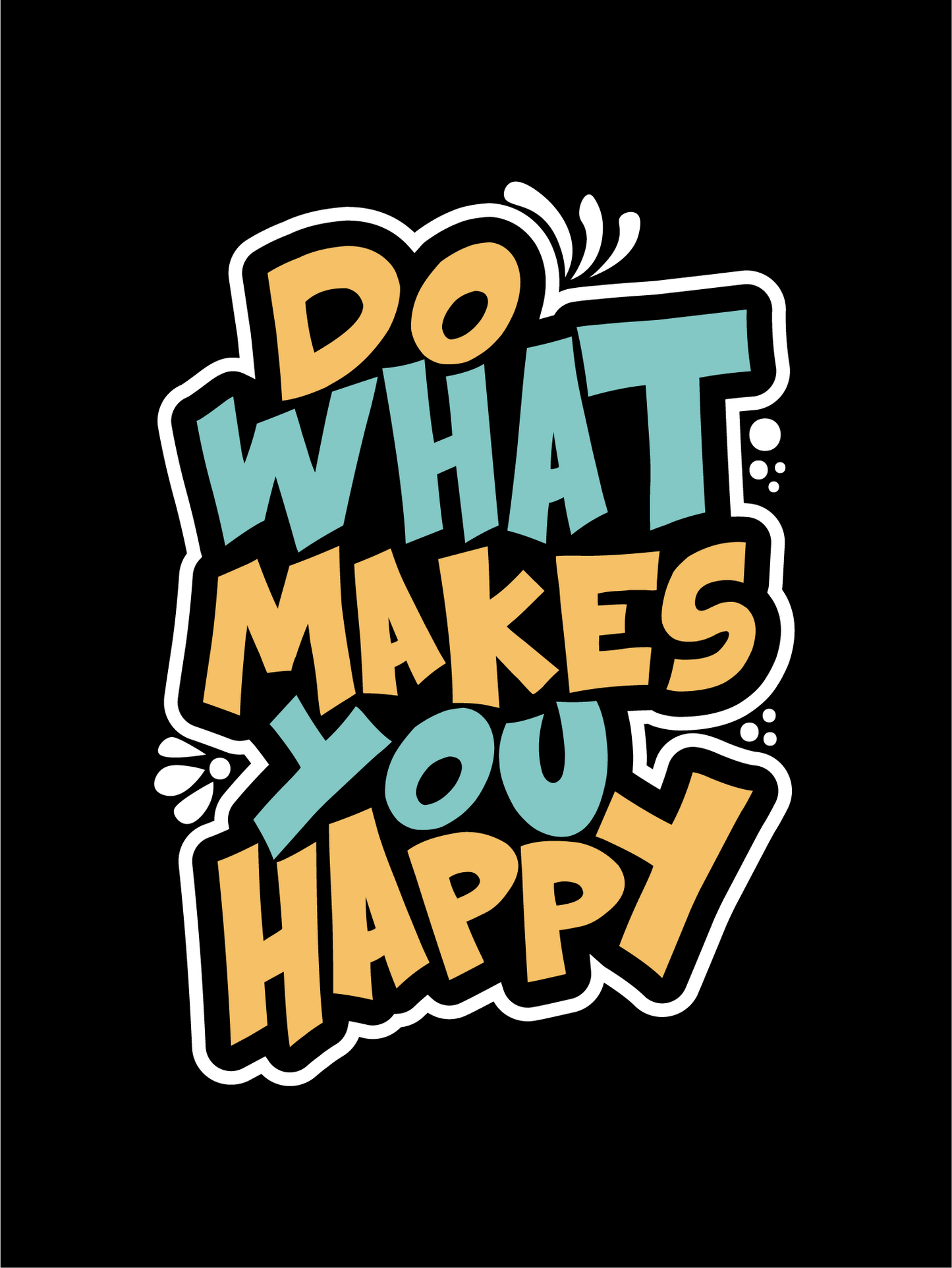 Hoodie do what makes you happy